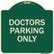 Signmission Doctors Parking Only Heavy-Gauge Aluminum Architectural Sign, 18" x 18", G-1818-24134 A-DES-G-1818-24134 - alternate 1